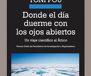 Donde el día duerme con los ojos abiertos: Un viaje científico al Ártico
