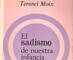 El sadismo de nuestra infancia El sadismo de nuestra infancia