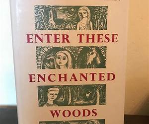 Enter These Enchanted Woods: An Interpretation of Grimm's Fairy Tales