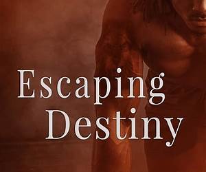 Escaping Destiny (The Fae Chronicles, #3)