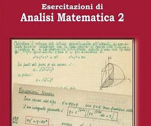Esercitazioni di analisi matematica 2 Esercitazioni di analisi matematica 2
