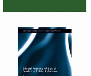 Ethical Practice of Social Media in Public Relations (Routledge Research in Public Relations)