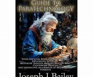 Everygnome’s Guide to Paratechnology (Exceptional Advice for Adventurers Everywhere #2)