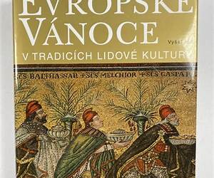 Evropské Vánoce v tradicích lidové kultury Evropské Vánoce v tradicích lidové kultury