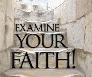 Examine Your Faith! Finding Truth in a World of Lies