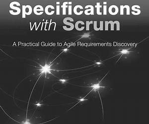 Executable Specifications with Scrum: A Practical Guide to Agile Requirements Discovery Executable Specifications with Scrum: A Practical Guide to Agile Requirements Discovery