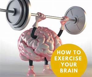 Exercise For The Brain: 70 Neurobic Exercises To Increase Mental Fitness Prevent Memory Loss: How Non Routine Actions And Thoughts Improve Mental Health