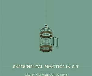 Experimental Practice in ELT: Walk on the Wild Side