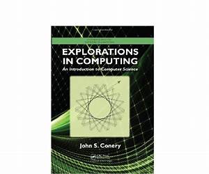 Explorations in Computing: An Introduction to Computer Science and Python Programming (Chapman \u0026 Hall/CRC Textbooks in Computing) Explorations in Computing: An Introduction to Computer Science and Python Programming (Chapman \u0026 Hall/CRC Textbooks in Computing)