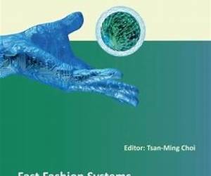 Fast Fashion Systems: Theories and Applications (Communications in Cybernetics, Systems Science and Engineering) Fast Fashion Systems: Theories and Applications (Communications in Cybernetics, Systems Science and Engineering)