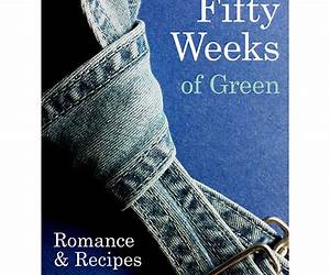 Fifty Weeks of Green: Romance \u0026 Recipes