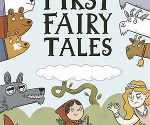 First Fairy Tales: Goldilocks And The Three Bears