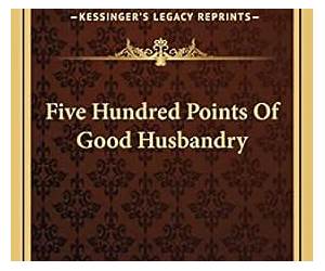 Five Hundred Points of Good Husbandry: Together with a Book of Huswifery (Cambridge Library CollectionLiterary Studies)
