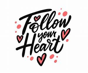 Follow your heart