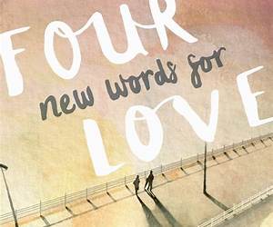 Four New Words for Love