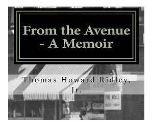 From the AvenueA Memoir: Life Experiences and Indiana Avenue History Told from the Perspective of One Who Was There From the AvenueA Memoir: Life Experiences and Indiana Avenue History Told from the Perspective of One Who Was There