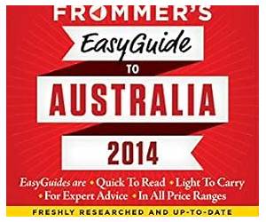 Frommer's EasyGuide to Australia 2014 (Easy Guides) Frommer's EasyGuide to Australia 2014 (Easy Guides)