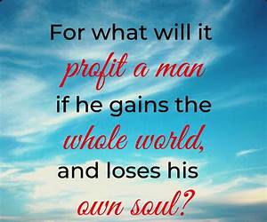 Gaining the World Losing the Soul