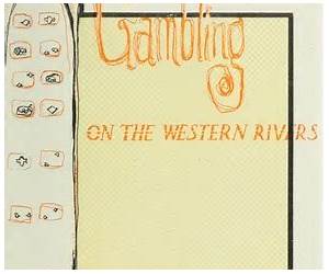 Gambling on the Western Rivers