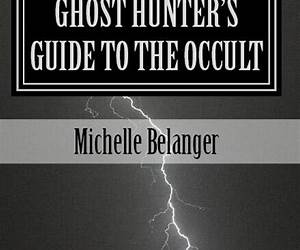 Ghost Hunter's Guide to the Occult Ghost Hunter's Guide to the Occult