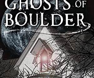 Ghosts of Boulder (Haunted America) Ghosts of Boulder (Haunted America)