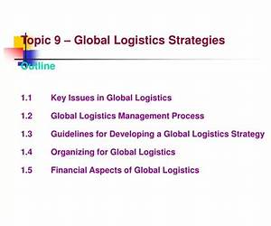 Global Logistics Strategies: Delivering the Goods Global Logistics Strategies: Delivering the Goods