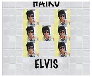 Haiku ElvisA Life in 17 Syllables (or Less)