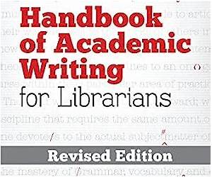 Handbook of Academic Writing for Librarians Handbook of Academic Writing for Librarians