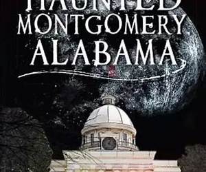 Haunted Montgomery, Alabama (Haunted America)