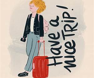 Have a Nice Trip, See You Next Fall Have a Nice Trip, See You Next Fall