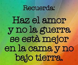 Haz el amor y no la cama Haz el amor y no la cama