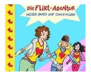 Heiße Dates und coole Küsse (Die Flirt-Agentur)