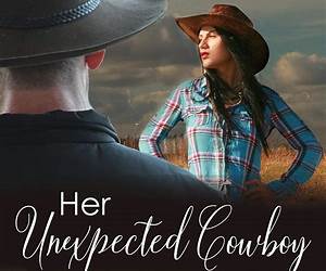 Her Unexpected Cowboy (Cowboys of Sunrise Ranch, #2)