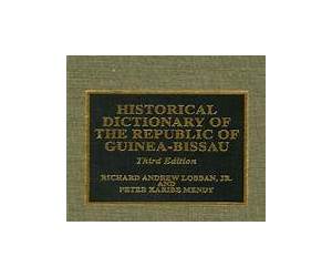Historical Dictionary of the Republic of Guinea-Bissau Historical Dictionary of the Republic of Guinea-Bissau