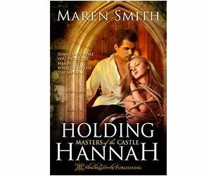 Holding Hannah (Masters of the Castle, #1)