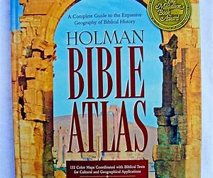 Holman Bible Atlas: A Complete Guide to the Expansive Geography of Biblical History