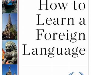 How to Learn a Foreign Language