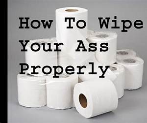 How to Wipe Your AssInstructions, Philosophy, Wisdom, Humour