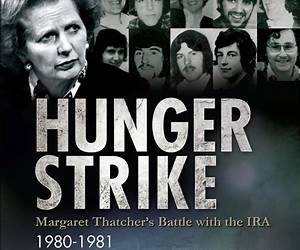 Hunger Strike: Margaret Thatcher's Battle With the Ira, 1980-1981