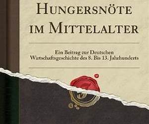 Hungersnoete im Mittelalter: Ein Beitrag zur deutschen Wirtschaftsgeschichte des 8. bis 13. Jahrhunderts (German Edition)