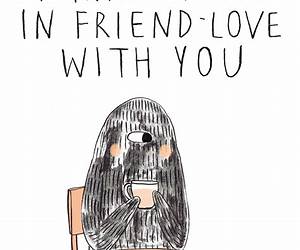 I Think I Am In Friend-Love With You