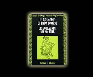 Il Grimorio di Papa OnorioLe Evocazioni diaboliche (ANTICHI TESTI MAGICI, #2).