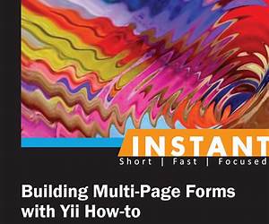 Instant Building Multi-Page Forms with Yii How-To