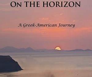 Ithaka on the Horizon: A Greek-American Journey Ithaka on the Horizon: A Greek-American Journey
