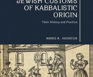 Jewish Customs of Kabbalistic Origin: Their Origin and Practice (Emunot: Jewish Philosophy and Kabbalah)