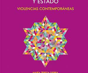 Justicias indígenas y estado: Violencias Contemporáneas Justicias indígenas y estado: Violencias Contemporáneas