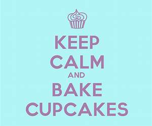 Keep Calm and Bake Cupcakes
