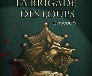 La Brigade des LoupsEpisode 1 (La brigade des Loups, #1)