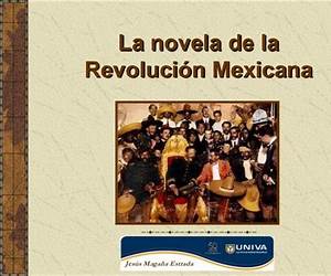 La Novela de la Revolución Mexicana La Novela de la Revolución Mexicana
