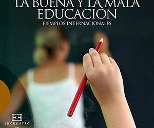 La buena y la mala educación
